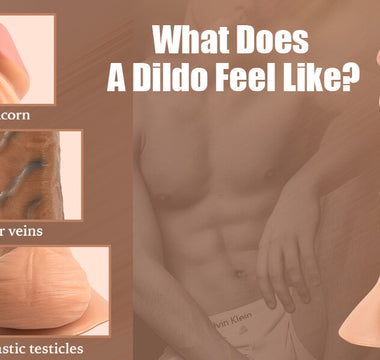 What Does A Dildo Feel Like